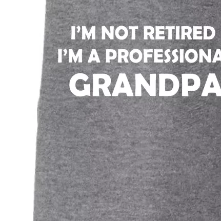 I'm Not Retired I'm A Professional Grandpa Doggie 3-End Fleece Hoodie