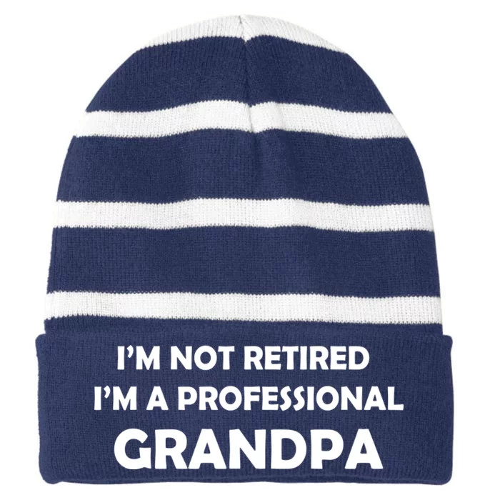 I'm Not Retired I'm A Professional Grandpa Striped Beanie with Solid Band