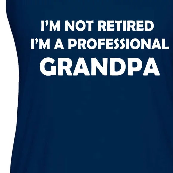 I'm Not Retired I'm A Professional Grandpa Ladies Essential Flowy Tank