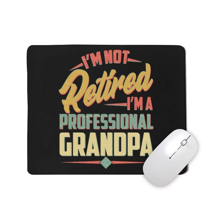 I'm Not Retired I'm A Professional Grandpa Vintage Mousepad