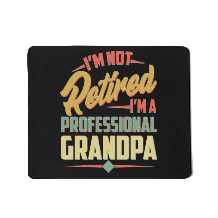 I'm Not Retired I'm A Professional Grandpa Vintage Mousepad