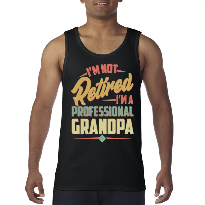 I'm Not Retired I'm A Professional Grandpa Vintage Tank Top