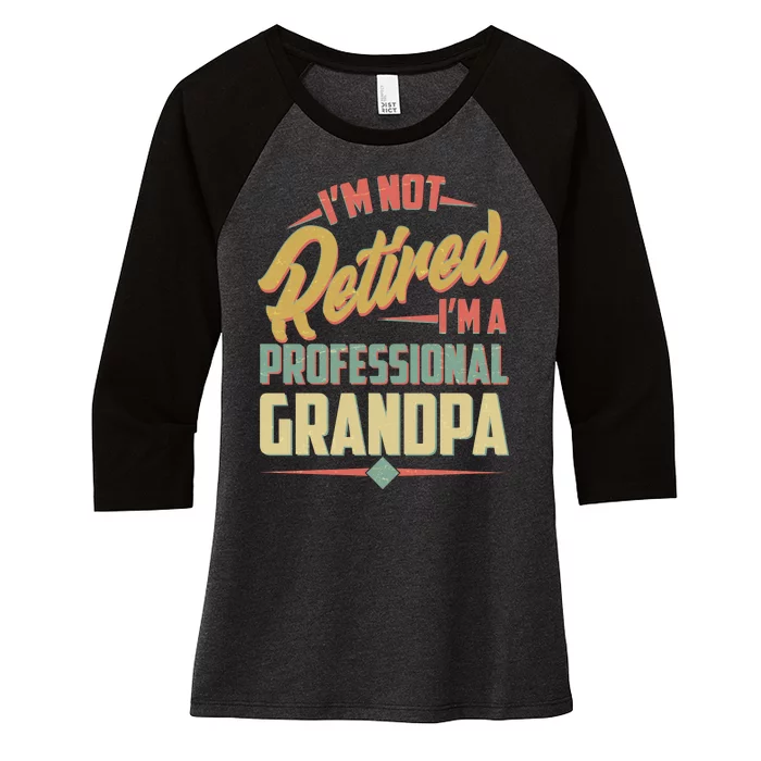 I'm Not Retired I'm A Professional Grandpa Vintage Women's Tri-Blend 3/4-Sleeve Raglan Shirt