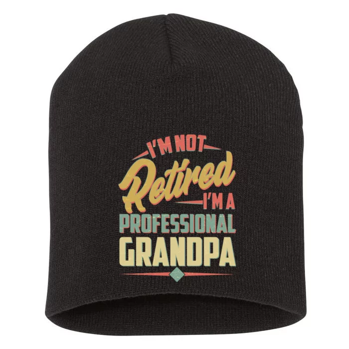 I'm Not Retired I'm A Professional Grandpa Vintage Short Acrylic Beanie