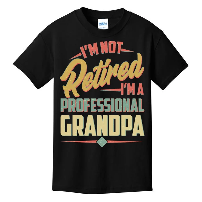 I'm Not Retired I'm A Professional Grandpa Vintage Kids T-Shirt