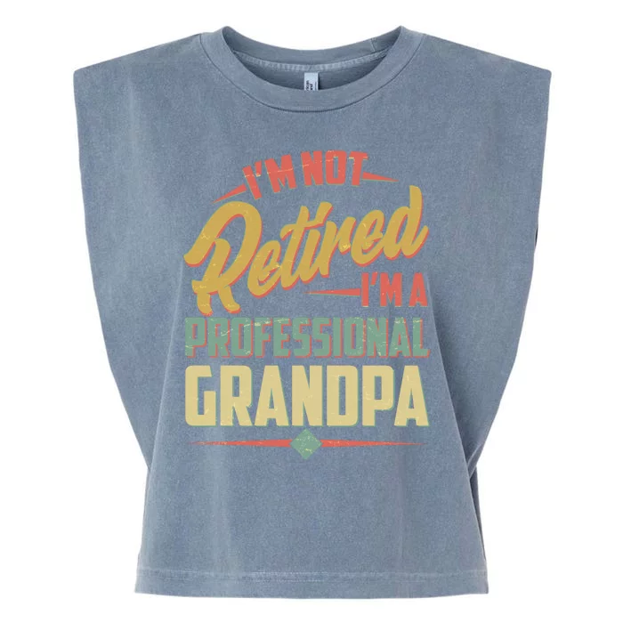 I'm Not Retired I'm A Professional Grandpa Vintage Garment-Dyed Women's Muscle Tee