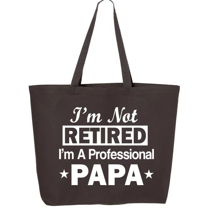 I'm Not Retired I'm A Professional Papa 25L Jumbo Tote