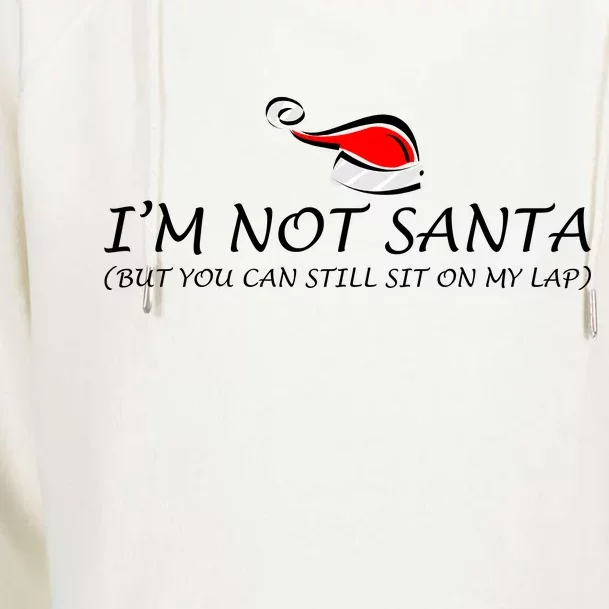 I'm Not Santa, But You Can Sit On My Lap Womens Funnel Neck Pullover Hood