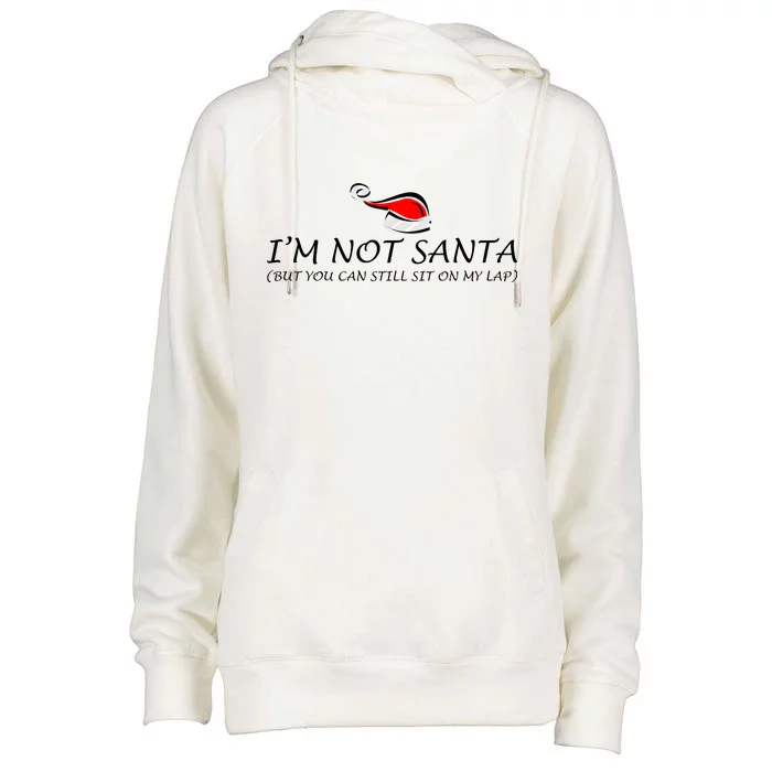 I'm Not Santa, But You Can Sit On My Lap Womens Funnel Neck Pullover Hood