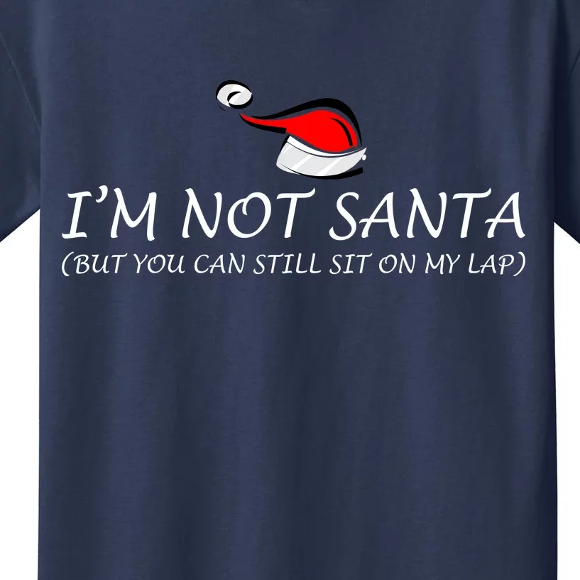 I'm Not Santa, But You Can Sit On My Lap Kids T-Shirt