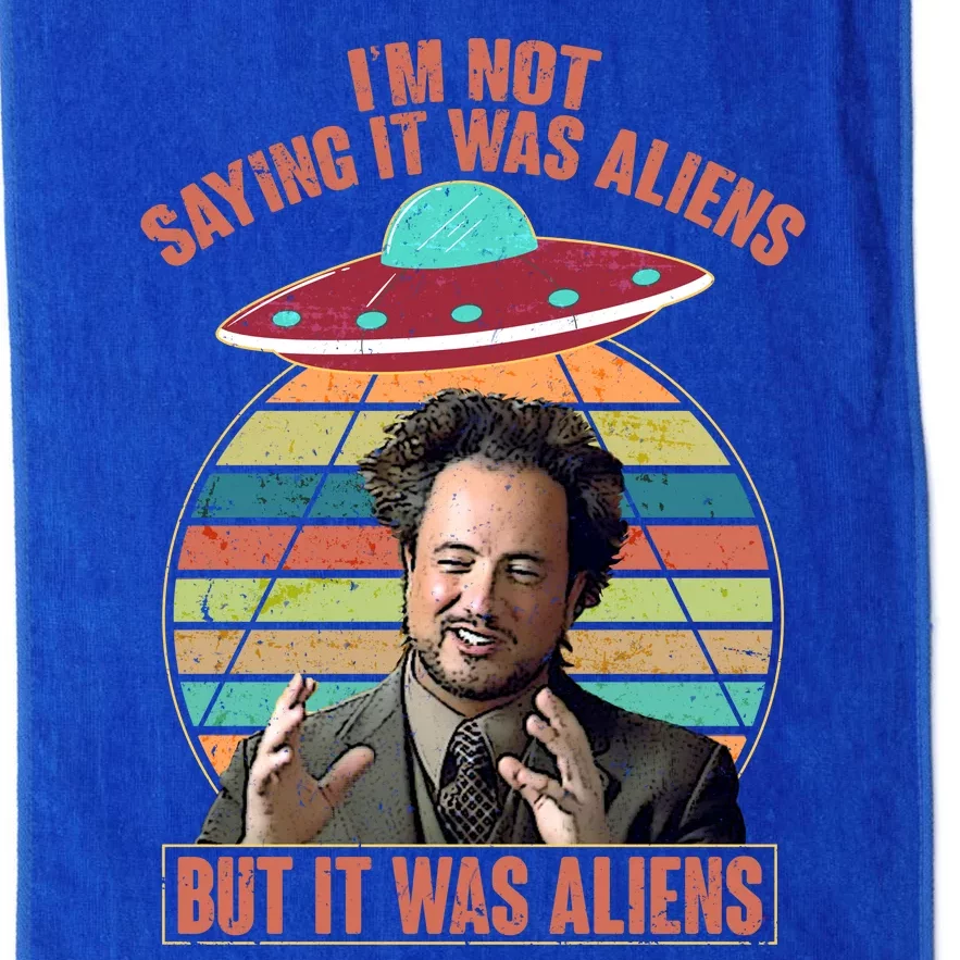 I'm Not Saying It Was Aliens But It Was Aliens Platinum Collection Golf Towel