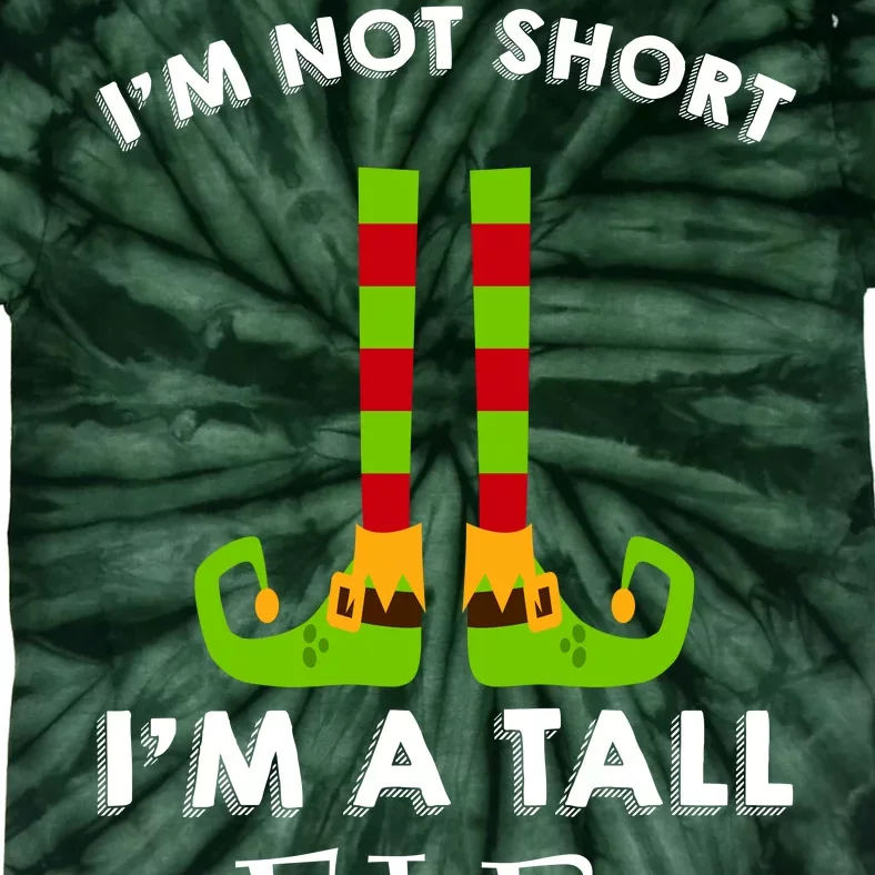 I'm Not Short I'm A Tall Elf Tie-Dye T-Shirt