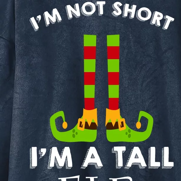 I'm Not Short I'm A Tall Elf Hooded Wearable Blanket