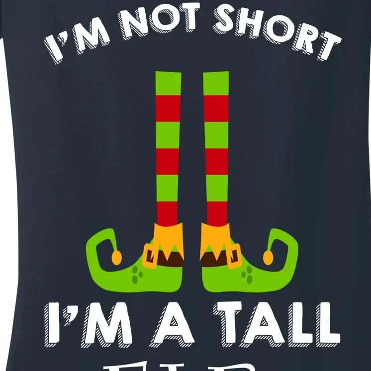 I'm Not Short I'm A Tall Elf Women's V-Neck T-Shirt