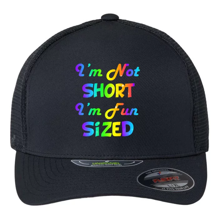 I'm Not Short I'm Fun Sized Flexfit Unipanel Trucker Cap