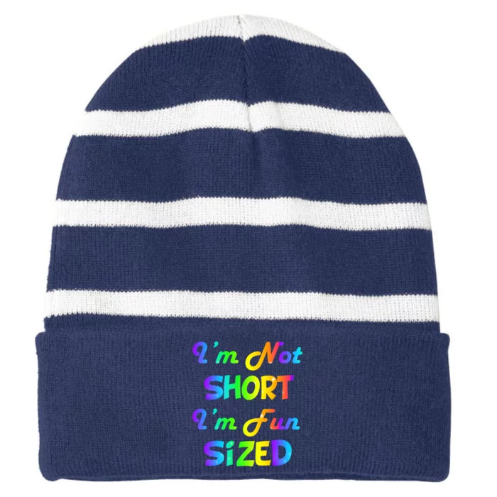 I'm Not Short I'm Fun Sized Striped Beanie with Solid Band