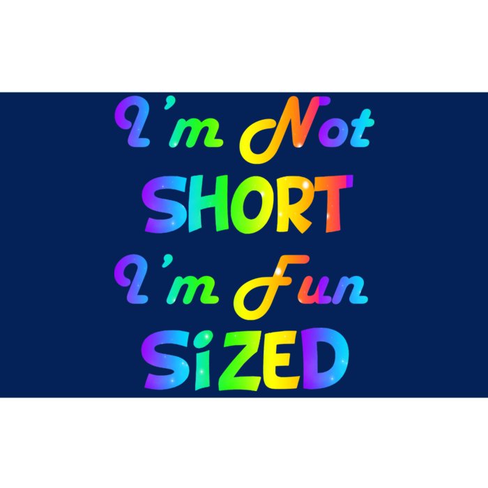 I'm Not Short I'm Fun Sized Bumper Sticker