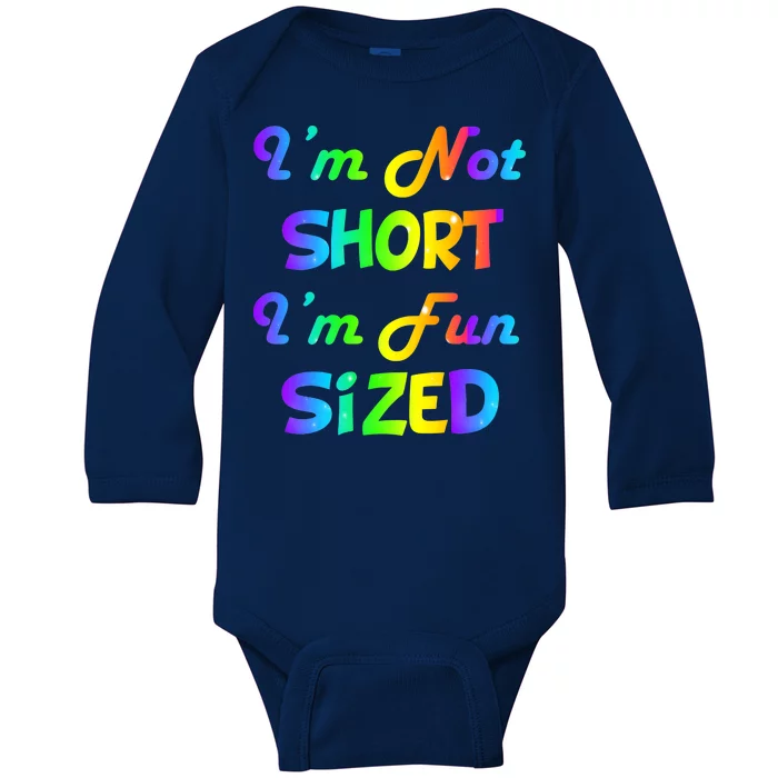 I'm Not Short I'm Fun Sized Baby Long Sleeve Bodysuit