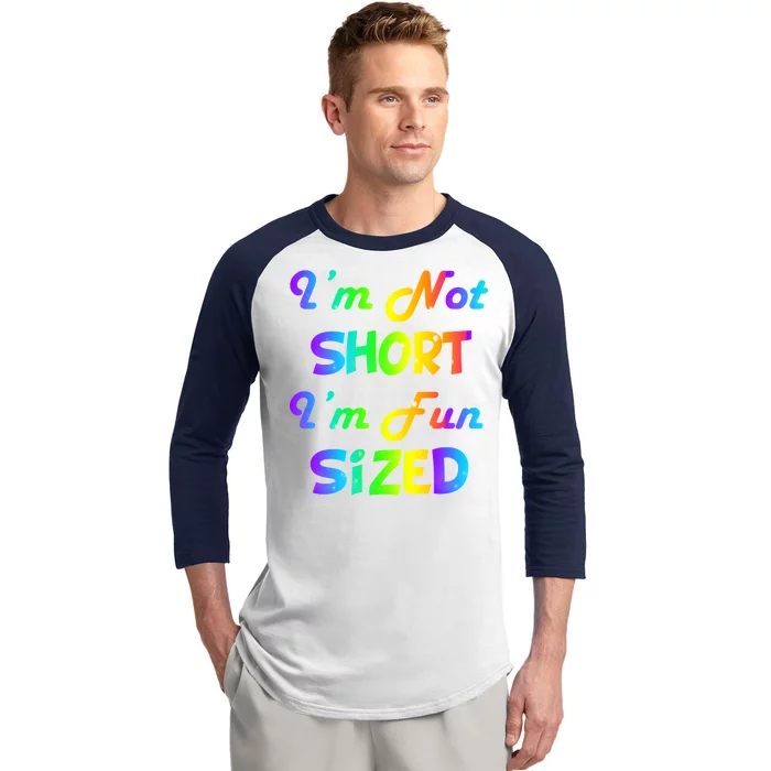 I'm Not Short I'm Fun Sized Baseball Sleeve Shirt