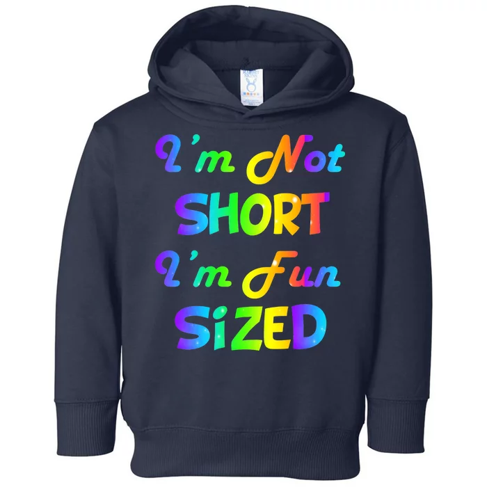 I'm Not Short I'm Fun Sized Toddler Hoodie