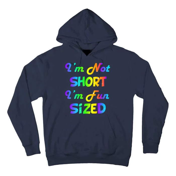 I'm Not Short I'm Fun Sized Tall Hoodie