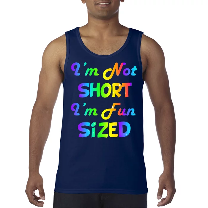 I'm Not Short I'm Fun Sized Tank Top