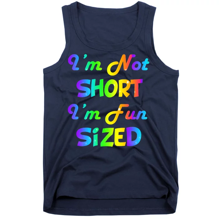 I'm Not Short I'm Fun Sized Tank Top