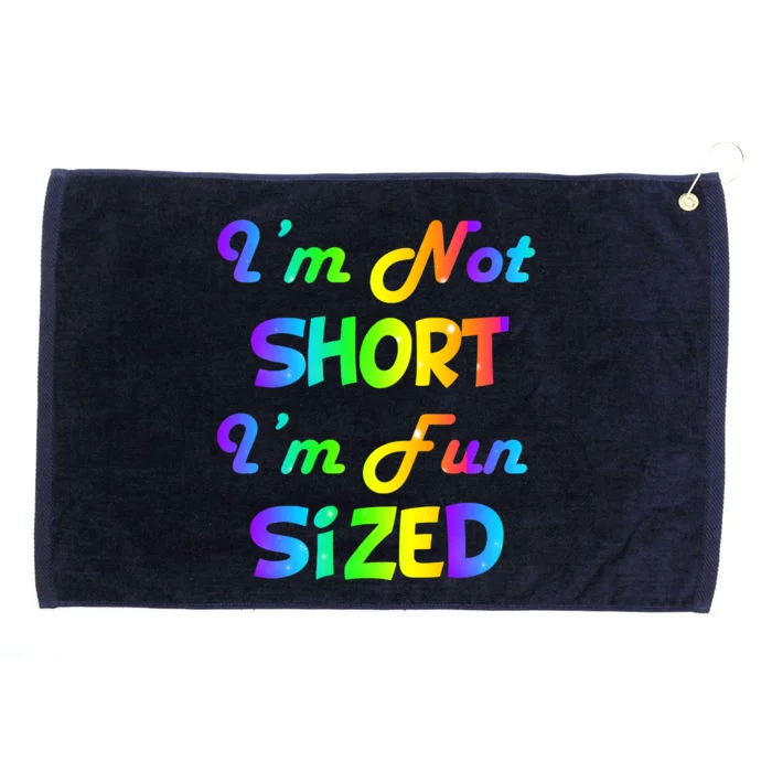 I'm Not Short I'm Fun Sized Grommeted Golf Towel