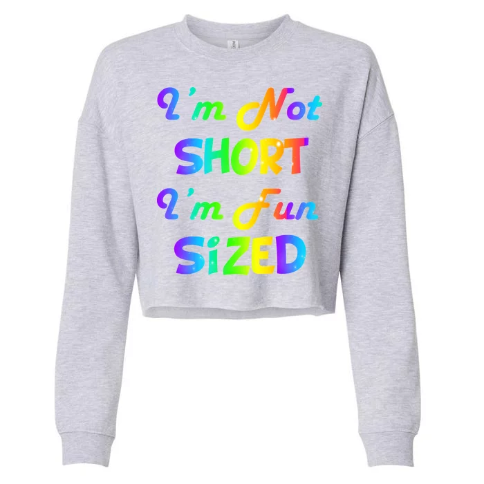 I'm Not Short I'm Fun Sized Cropped Pullover Crew