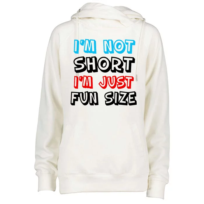 I'm Not Short I'm Just Fun Size Womens Funnel Neck Pullover Hood