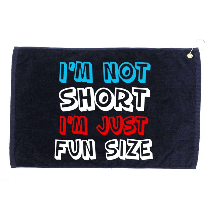 I'm Not Short I'm Just Fun Size Grommeted Golf Towel