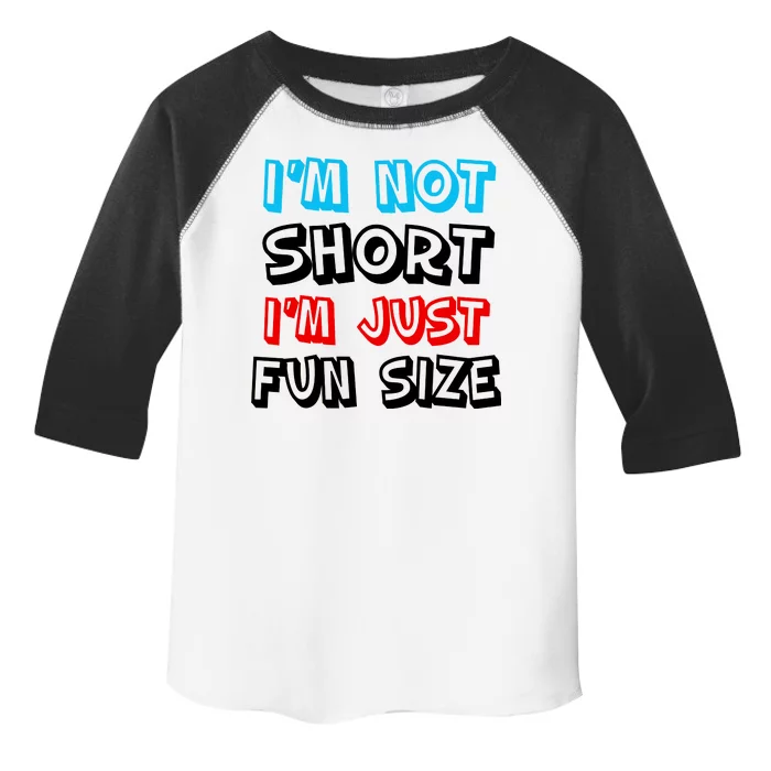 I'm Not Short I'm Just Fun Size Toddler Fine Jersey T-Shirt