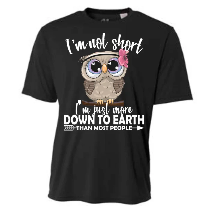 I'm Not Short I'm Just More Down To Earth Owl Cooling Performance Crew T-Shirt