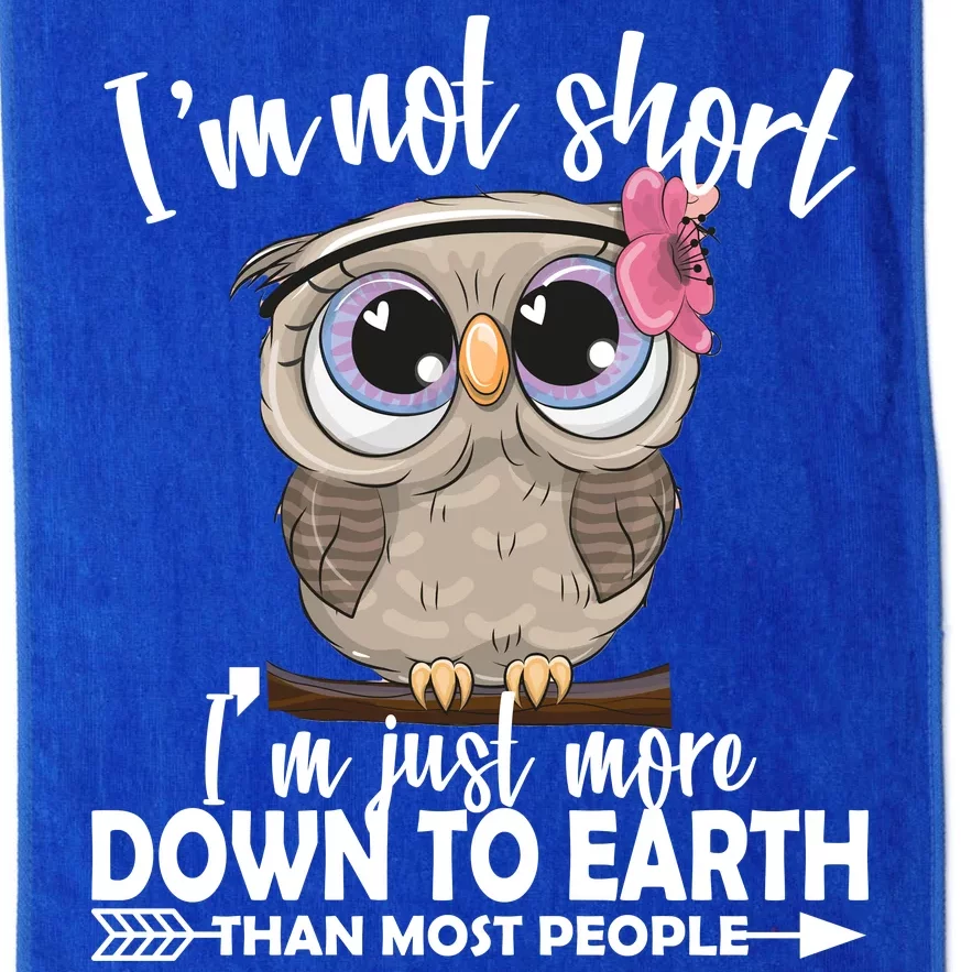 I'm Not Short I'm Just More Down To Earth Owl Platinum Collection Golf Towel