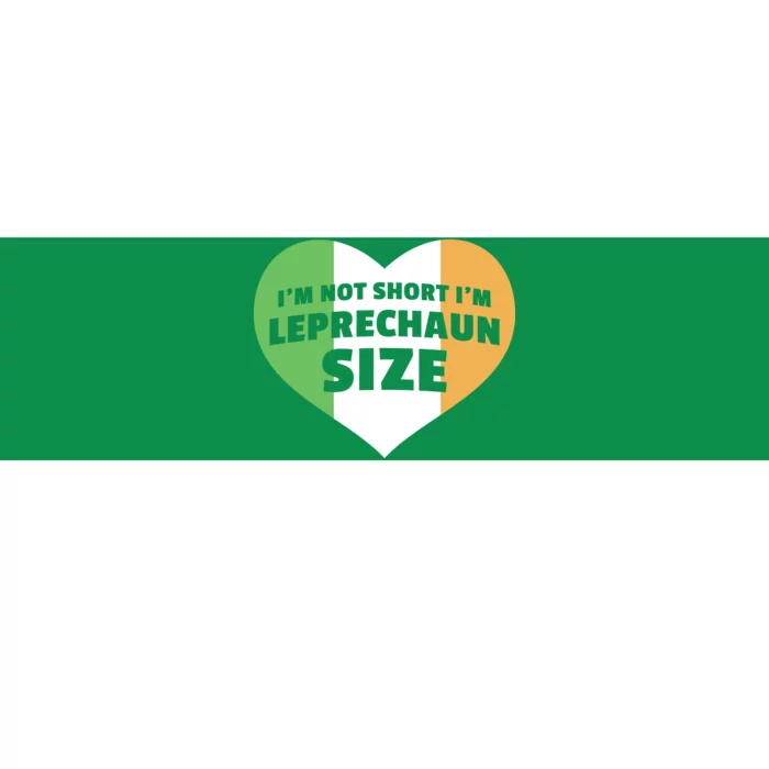 I'm Not Short I'm Leprechaun Size Bumper Sticker