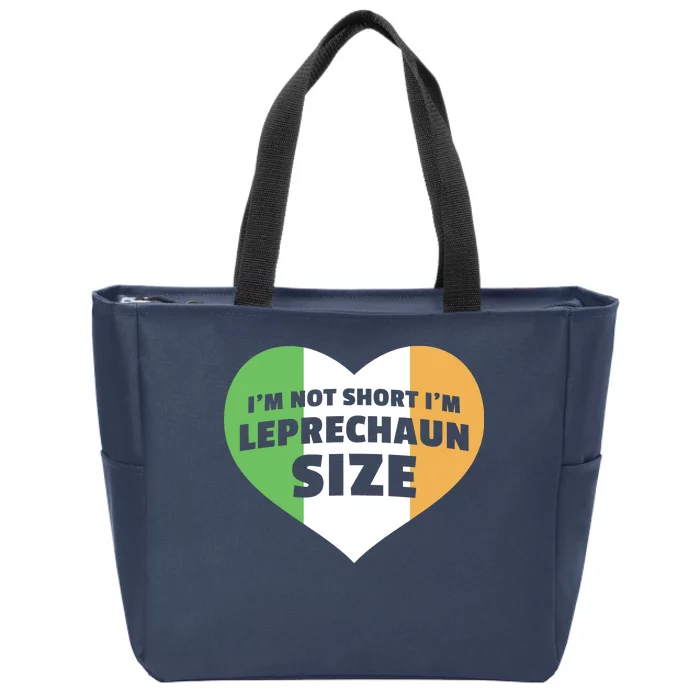 I'm Not Short I'm Leprechaun Size Zip Tote Bag