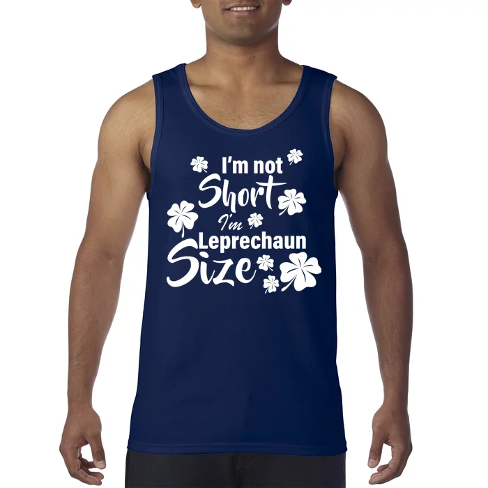 I'm Not Short I'm Leprechaun Size Funny Irish Tank Top