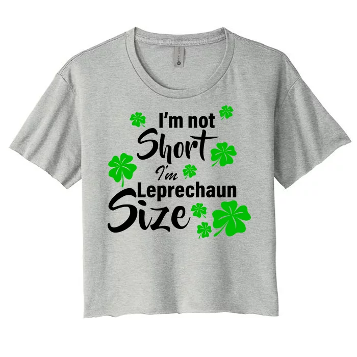 I'm Not Short I'm Leprechaun Size Funny Irish Women's Crop Top Tee