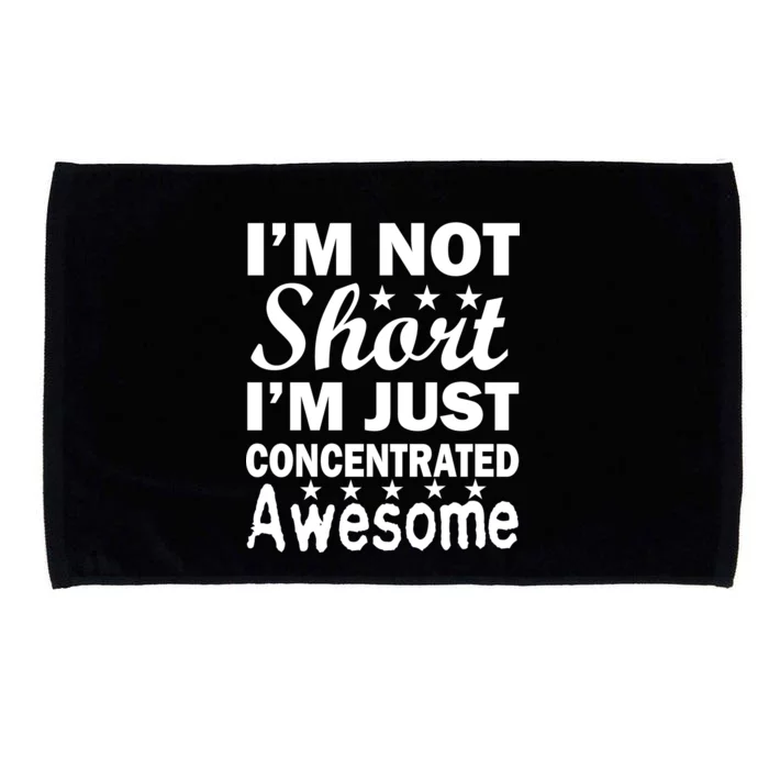 I'm Not Short Just Concentrated Awesome Microfiber Hand Towel