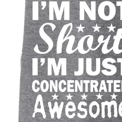 I'm Not Short Just Concentrated Awesome Doggie 3-End Fleece Hoodie