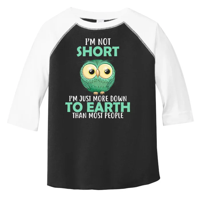 I'm Not Short Just Down To Earth Toddler Fine Jersey T-Shirt