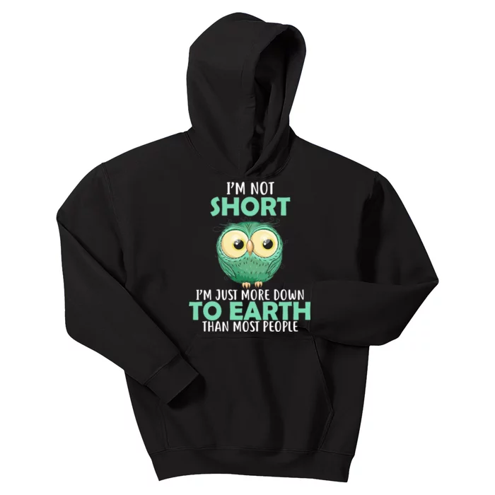 I'm Not Short Just Down To Earth Kids Hoodie