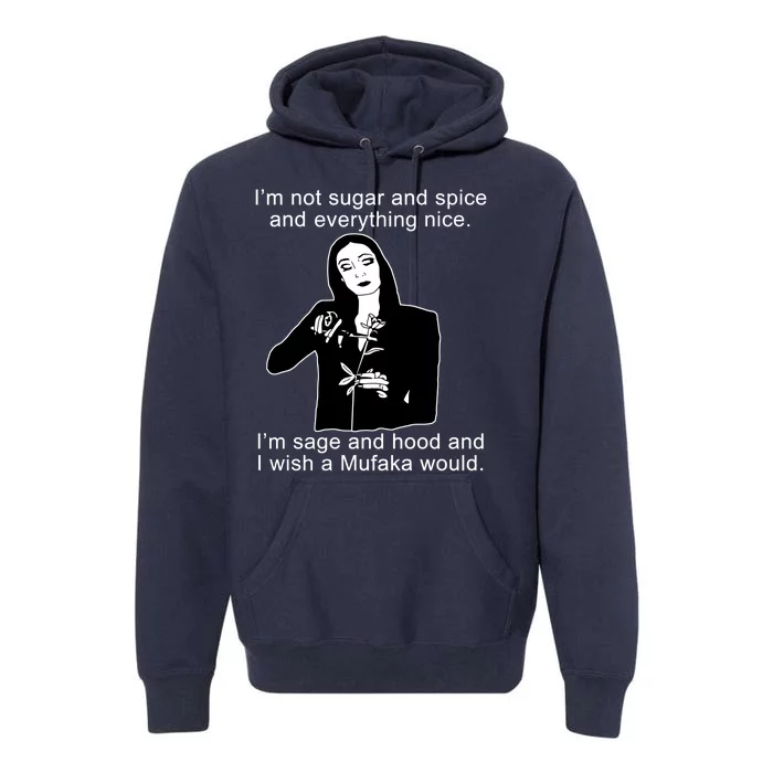 I'm Not Sugar And Spice Funny Meme Premium Hoodie