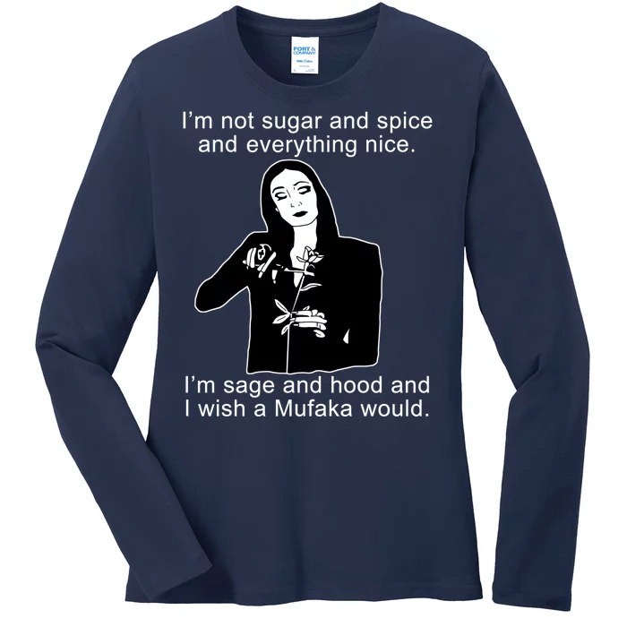 I'm Not Sugar And Spice Funny Meme Ladies Long Sleeve Shirt