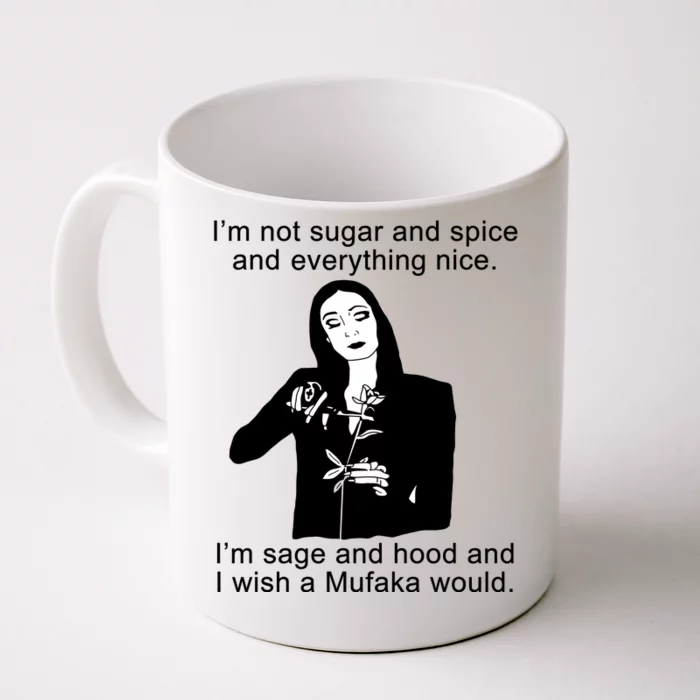 I'm Not Sugar And Spice Funny Meme Front & Back Coffee Mug