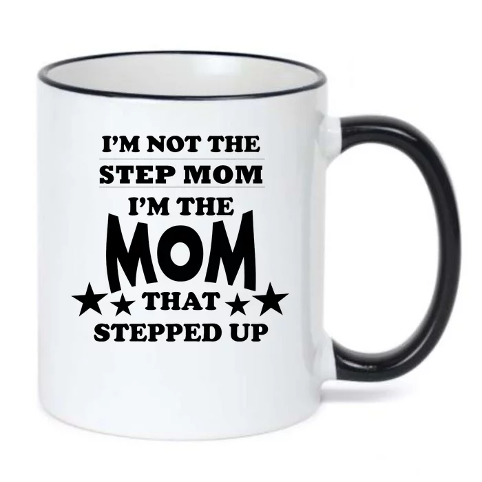 I'm Not The Step Mom I'm The Mom That Stepped Up Black Color Changing Mug