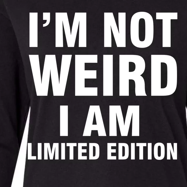 I'm Not Weird I Am Limited Edition Womens Cotton Relaxed Long Sleeve T-Shirt