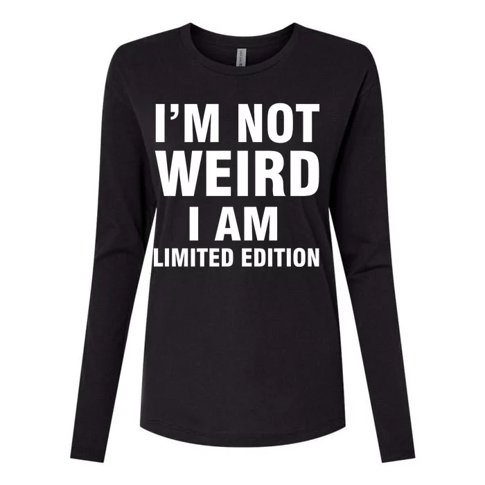 I'm Not Weird I Am Limited Edition Womens Cotton Relaxed Long Sleeve T-Shirt