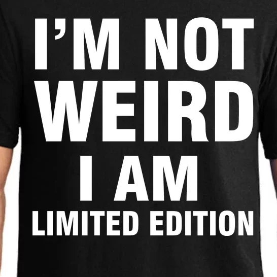 I'm Not Weird I Am Limited Edition Pajama Set