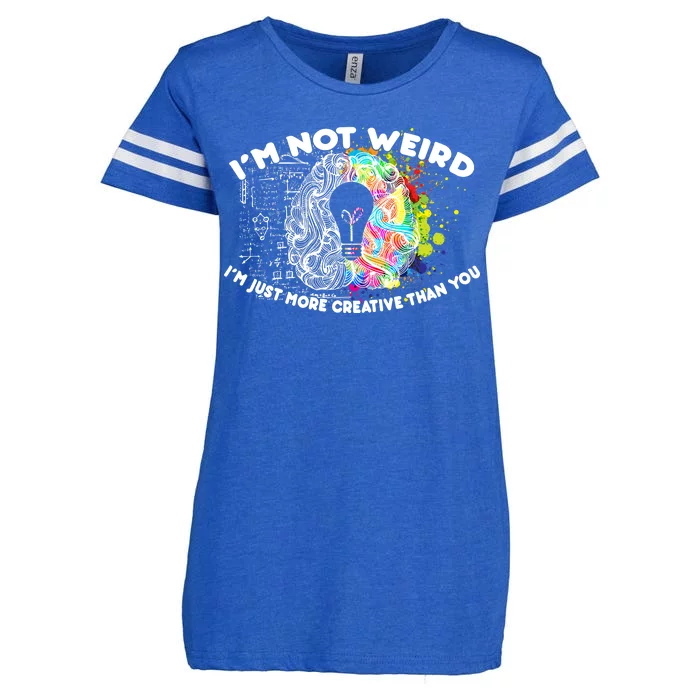 I'm Not Weird I'm Just More Creative Than You Enza Ladies Jersey Football T-Shirt